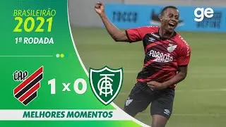ATHLETICO-PR 1 X 0 AM&Eacute;RICA-MG | MELHORES MOMENTOS | 1&ordf; RODADA BRASILEIR&Atilde;O 2021 | ge.globo
