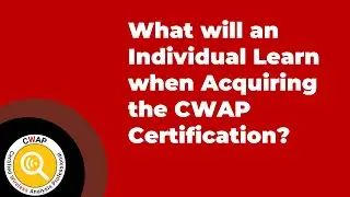 What will an Individual Learn when Acquiring the CWAP Certification?