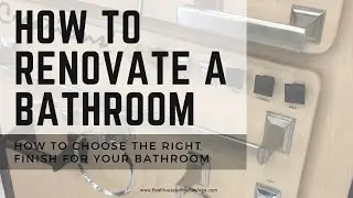 How to Renovate a Bathroom  | Choosing Your Fixture Finish