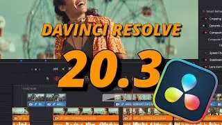 DaVinci Resolve 20.3: Le Novit&agrave; che Cambiano il Gioco!