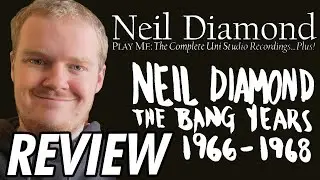 Neil Diamond: The Bang Years & The Complete Uni Studio Recordings - CD Review