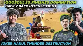 IQOOSOUL🚀20 FINISHES DOMINATION🔥BACK 2 BACK INTENSE FIGHT🥶NAKUL JOKER THUNDER ON FIRE🔥