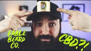 Fable Beard Company CBD Beard Oil and CBD Beard Butter REVIEW!