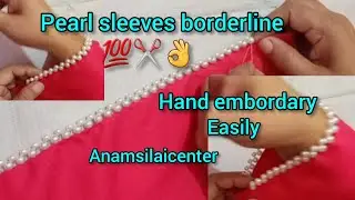 💯👌Pearl sleeves borderline hand embroidery #youtubevideo #trending #sewingtutorials #diy
