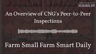 An Overview of CNG's Peer-to-Peer Inspections | Farm Small Farm Smart Daily