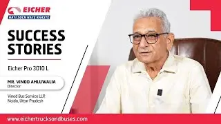 #eichersuccessstories featuring Mr. Vinod Ahluwalia,Vinod Bus Service LLP, Noida, Uttar Pradesh