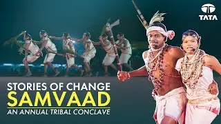 Stories of Change #6 | Samvaad | A Tribal Conclave Enabled By Tata Steel Foundation​​
