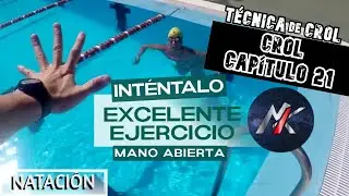 🏊 CROL 🦎 Capítulo 21: TÉCNICA: CONTRASTE de PUÑOS: MANOS ABIERTAS 🖐 [Estilos de Natación]