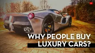 Why People Buy Luxury Cars | The Psychology Behind Luxury Shopping