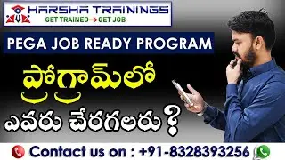 Pega Job Ready Program in Harsha Trainings | ప్రోగ్రామ్&zwnj;లో ఎవరు చేరగలరు ? | Detailed Explanation