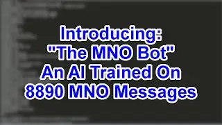 Introducing The MNO Bot - An AI Trained On 8890 MNO Messages
