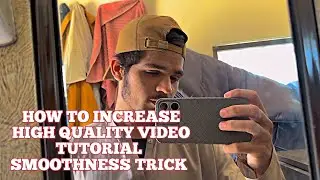 HOW TO INCREASE AND ENHANCE VIDEO QUALITY FULL TUTORIAL 