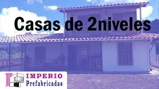 Imperio Prefabricadas -- Casas de 2niveles Hermosos Diseños