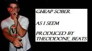 Cheap Sober - As I Seem - Produced by TheOddOneBeats