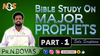 INTRODUCING PROPHET & PROPHECY | BIBLE STUDY ON MAJOR PROPHETS | Part -1 | Pr. N. Bovas