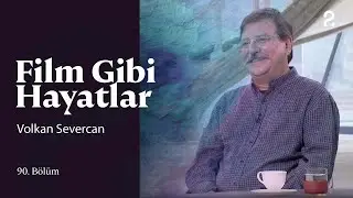 Volkan Severcan | Hülya Koçyiğit ile Film Gibi Hayatlar | 90. Bölüm @trt2