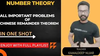All Important Problems of Chinese Remainder Theorem I Linear Congruence I Kamaldeep Nijjar