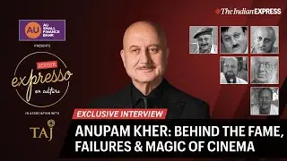 Anupam Kher Interview: Life, Lessons, Legacy & Price of Success | Anupam Kher Exclusive | Expresso