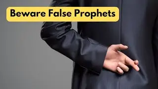 Prophecy Update- Beware False Prophets