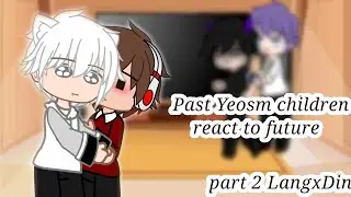 ☆Past YeosM children react to future☆[2/?][🇧🇷/🇺🇸](#yeosm #gacha #react #BL)