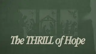 A Thrill of Hope | Pastor Chad Overton | Week 2