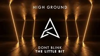 DONT BLINK - THE LITTLE BIT