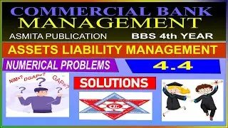 ASSETS LIABILITY MANAGEMENT|PROBLEM N0.4.4 FULL SOLUTION|COMMERCIAL BANK MANAGEMENT|BBS 4TH YEAR|TU