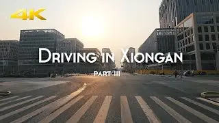 Driving in Xiongan 4K /Hebei City tour 在雄安驾车逛一逛 CHINA Diary Real China series