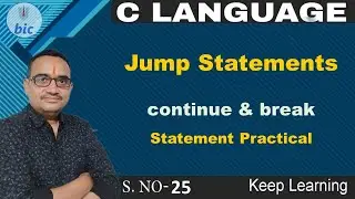 C Language - 25 Jump Statements - continue & break statement practical