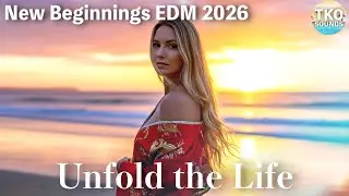 New Beginnings EDM 🌅 Japanese Tropical House Mix | Festival Vibes 2026 | Unfold the Life