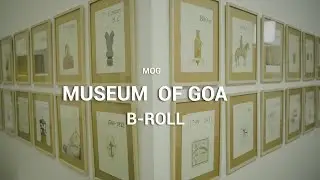 MUSEUM OF GOA CONTEMPORARY ART CINEMATIC B ROLL | SONY A 7 MARK III CINEMATIC VIDEO DARSHAN KUMAR