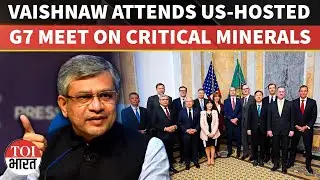 'Very Important For India': Ashwini Vaishnaw Attends G7 Critical Minerals Meet In US | Scott Bessent