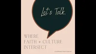 Introduction to Justice | Lets Talk | Faith and Culture Podcast | WELLHOUSE CHURCH
