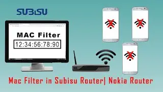 MAC Filter in Subisu Router | Nokia router