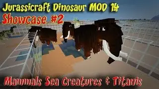 Jurassicraft 1.7.10 Showcase Dinosaurs #2 Mammals Sea Creatures and Titanis Showcase