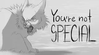 You're not special