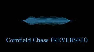 cornfield chase - hans zimmer (reversed)