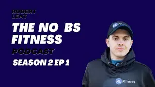 The No bs fitness podcast s2 ep1