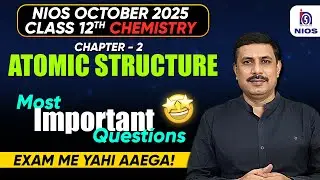 NIOS Chemistry Class 12 Chapter 2 Atomic Structure - Important Questions