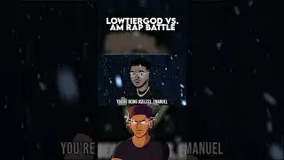 AM VS LOWTIERGOD RAP BATTLE #rapbattle #memes #ihavenomouthandimustscream #lowtiergod