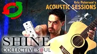 Collective Soul - Shine Cover (Kris Petersen loop acoustic cover)