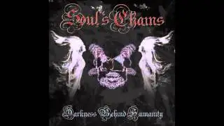 Soul S Chains - Darkness Behind Humanity 2010 Full album
