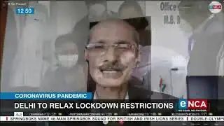 COVID-19: Delhi to relax lockdown restrictions