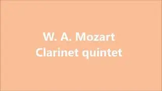 Wolfgang Amadeus Mozart Clarinet Quintet K581 A dur