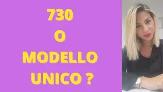 730 O MODELLO UNICO - QUALE SCEGLIERE
