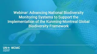NMSI Webinar: Advancing National Biodiversity Monitoring Systems to Support Implementation of KMGBF