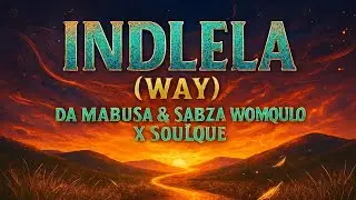 Da Mabusa & Sabza Womqulo X SoulQue &ndash; Indlela | Soulful Amapiano Journey 2025 🌌🎶