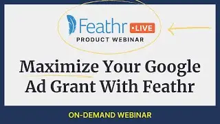 Maximize Your Google Ad Grant With Feathr