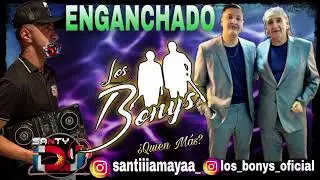 LOS BONYS - ENGANCHADO