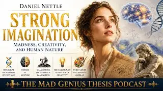 Strong Imagination &ndash; Madness, Creativity, and the Evolution of Genius